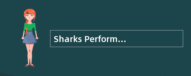 Sharks Perform aService for Earth's Waters<o:p></o:p></p><p class="Ms