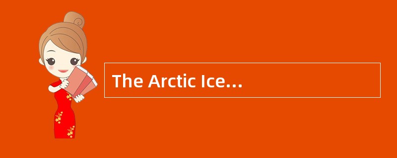The Arctic Ice isThawing<o:p></o:p></p><p class="MsoNormal ">Fathe