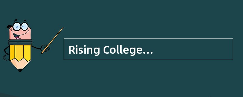 Rising CollegeSelectivity<o:p></o:p></p><p class="MsoNormal ">Risi