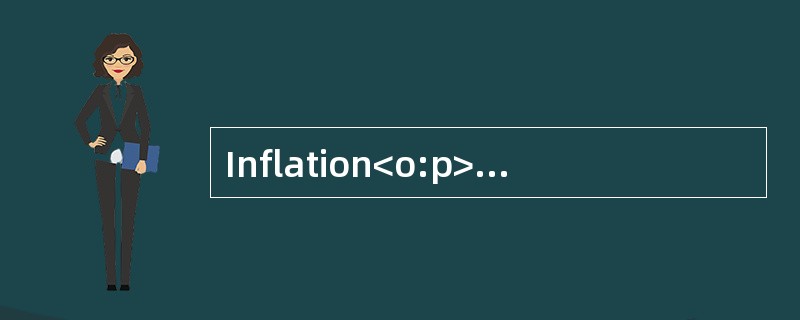 Inflation<o:p></o:p></p><p class="MsoNormal ">Business andgovernme