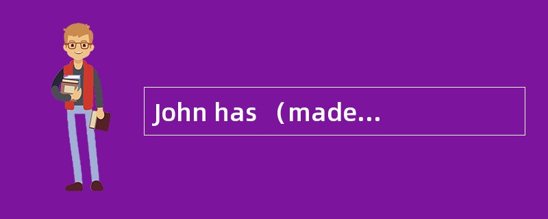 John has （made up his mind）not to go to the meeting.