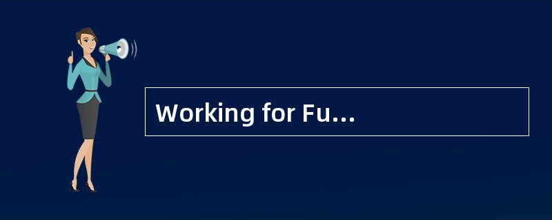 Working for Fun andProfit<o:p></o:p></p><p class="MsoNormal ">It&#