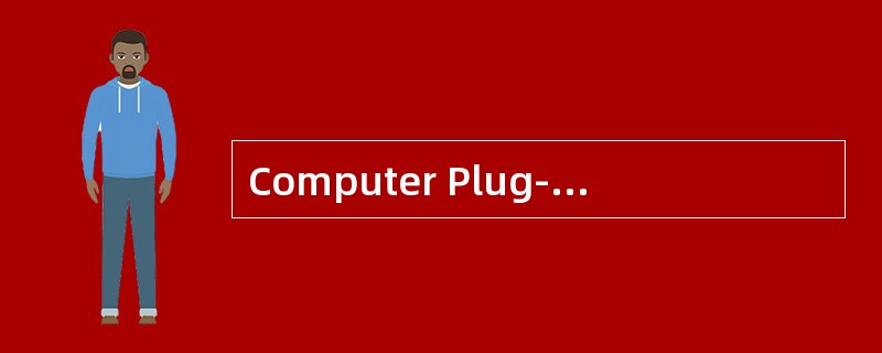 Computer Plug-in<o:p></o:p></p><p class="MsoNormal ">Life on theIn