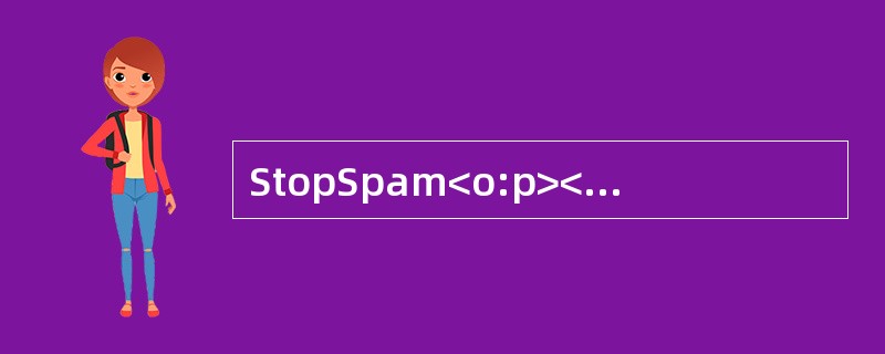 StopSpam<o:p></o:p></p><p class="MsoNormal ">When I first got ane-
