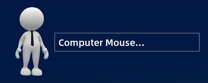 Computer Mouse<o:p></o:p></p><p class="MsoNormal ">The basic compu
