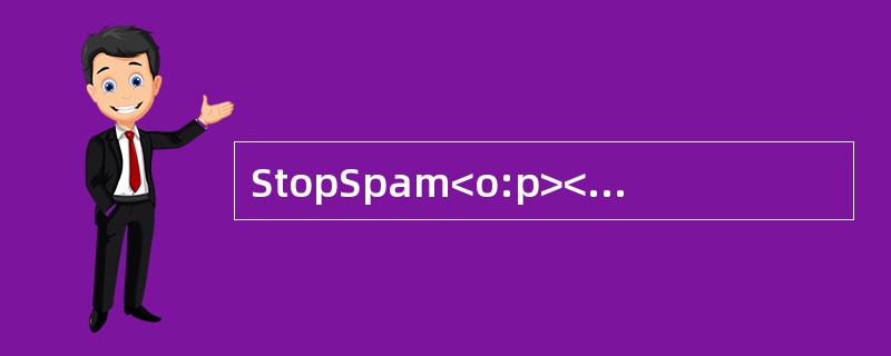 StopSpam<o:p></o:p></p><p class="MsoNormal ">When I first got ane-