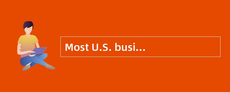 Most U.S. businesses, large or small, belong to what is called the private enterprise system. 1)This