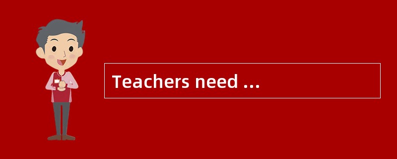 Teachers need to be aware of the emotional, intellectual, and physical changes that young adults exp