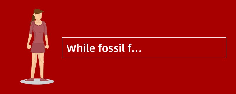 While fossil fuels—coal, oil, gas—still generate roughly 85 percent of the world's energy suppl