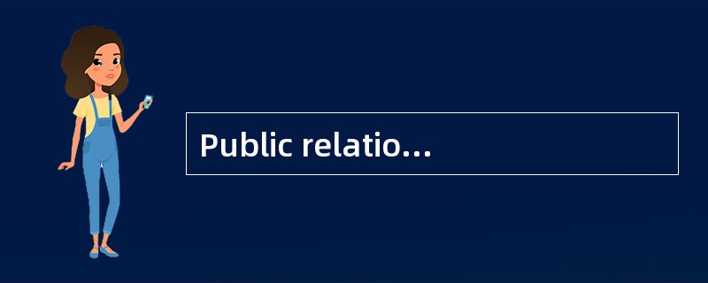 Public relation is a broad set of planned communications about the company, including publicity rele