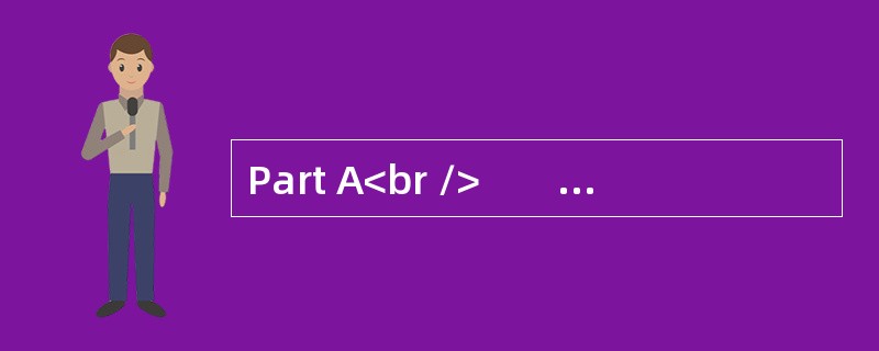 Part A<br />　　Directions:<br />　　Suppose you are working for the “Aiding Rural Primary S