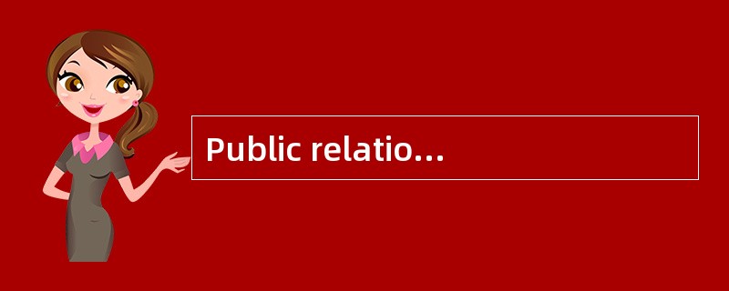 Public relation is a broad set of planned communications about the company, including publicity rele