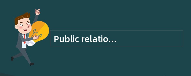 Public relation is a broad set of planned communications about the company, including publicity rele