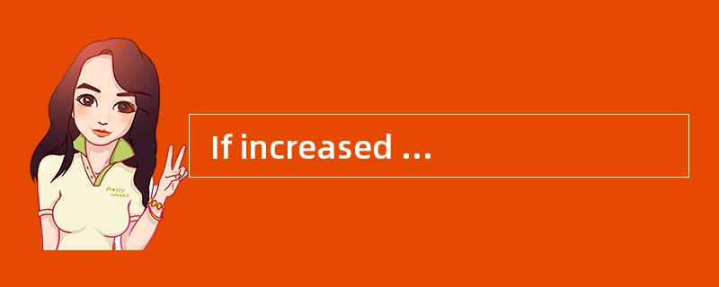  If increased income is spent on more and larger automobiles, larger houses, and increased cons