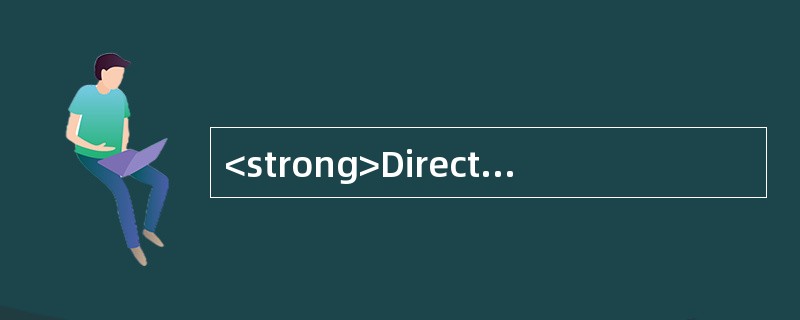 <strong>Directions:</strong><br />Read the following text. Choose the best word(s)