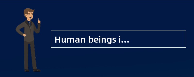 Human beings in all times and places think about their world and wonder at their place in it. Humans