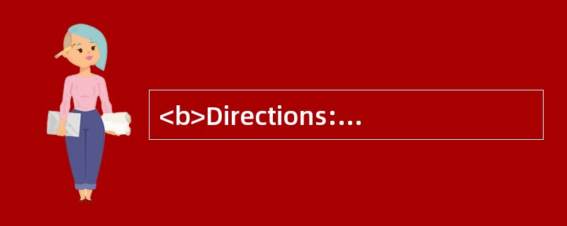 <b>Directions:</b> In this part, there are three short texts.For each text, you sho