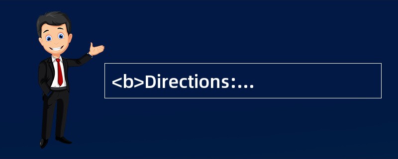 <b>Directions:</b> In this section, there is one incomplete interview which has fou