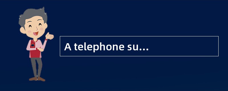 A telephone survey was conducted recently, in the survey of more than 2,000 adults, 21% said they be