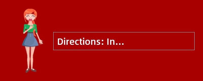 Directions: In this part, there are three incomplete texts with 20 questions (Ranging from 56 to 75)