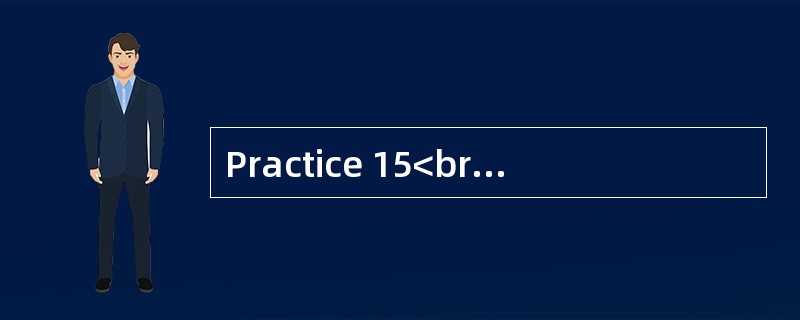 Practice 15<br />Directions: For this part, you are allowed thirty minutes to write a com