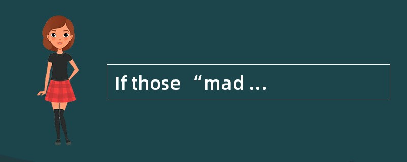 If those “mad moments”—when you can’t recall what your friend has told you or where you left your ke