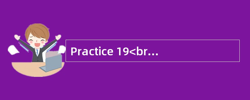Practice 19<br />Directions: For this part, you are allowed thirty minutes to write a letter.S