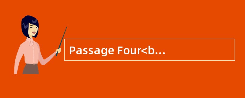 Passage Four<br />　　Many people have looked to the stars and wondered what it would be like to