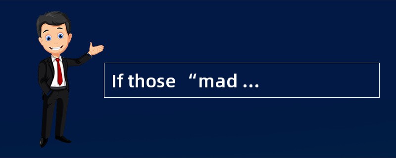 If those “mad moments”—when you can’t recall what your friend has told you or where you left your ke