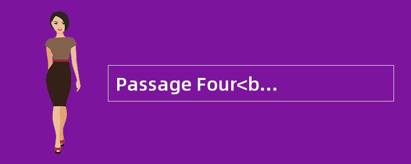 Passage Four<br />　　Many people have looked to the stars and wondered what it would be like to