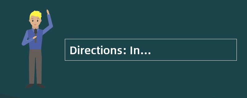 Directions: In this section there are two incomplete dialogues and each dialogue has three blanks an