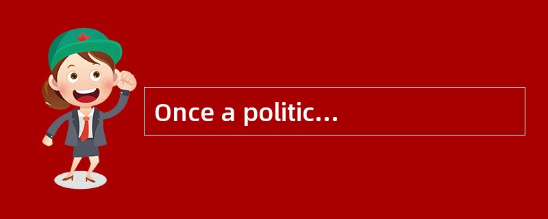 Once a political system has been corrupted right from the very top leaders to the lowest ranks of th