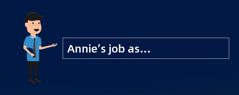 Annie’s job as an assistant at the university observatory was to classify stars according to their s