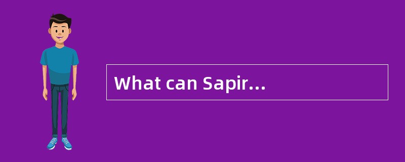 What can Sapir-Whorf Hypothesis be summarized?