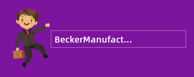 BeckerManufacturing提供以下信息：<br /><img border="0" style="width: 329px; height: