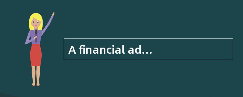 A financial advisor gathers the following information about a new client:<br />·The client is