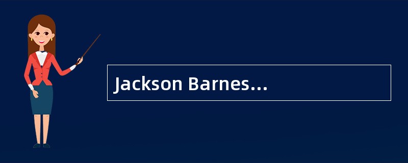 Jackson Barnes, CFA, works for an insurance company providing financial planning services to clients