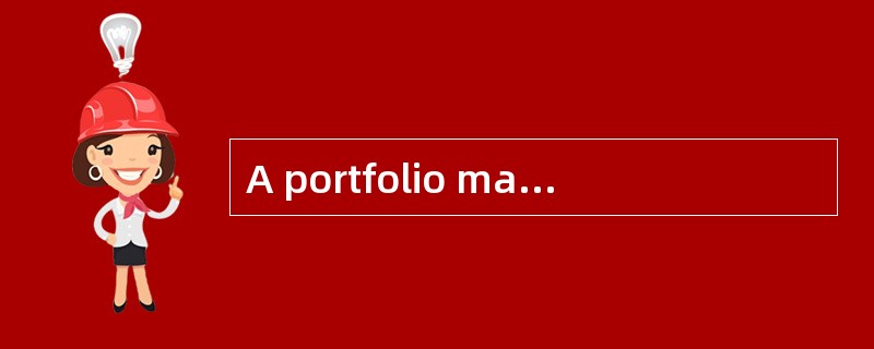 A portfolio manager generated a rate of return of 15.5% on a portfolio with beta of 2. If the risk-f