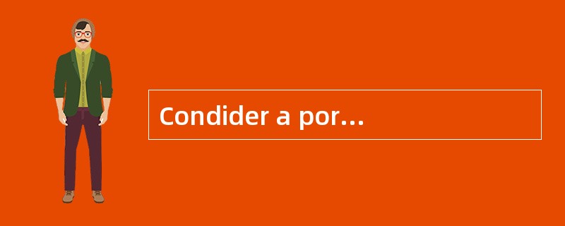 Condider a portfolio with two assets. Asset A compnses 25% of the portfolio and has a standard devia