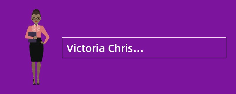 Victoria Christchurch, CFA, is a management consultant currently working with a financial services f