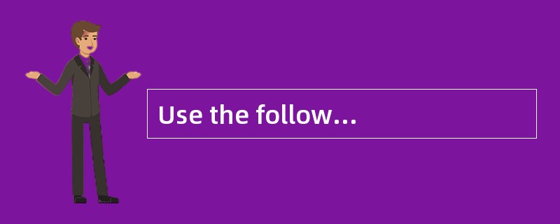 Use the following data to answer Questions 65 through 68.<br />　　Two samples were drawn from t