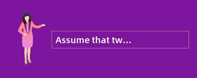 Assume that two firms in a duopoly enter into a collusive agreement in an attempt to form a cartel a