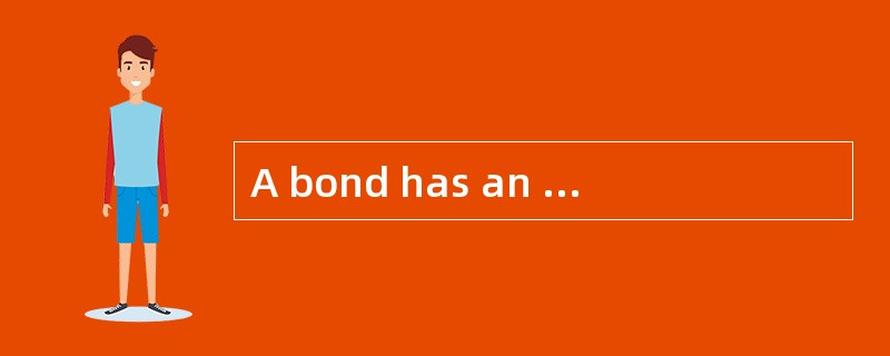A bond has an effective duration of 7.5. If the bond yield changes by 100 basis points, the price of