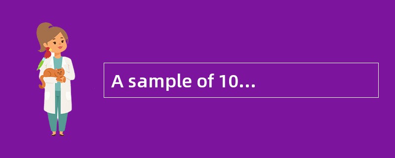 A sample of 100 observations drawn from a normally distributed population has a sample mean of 12 an