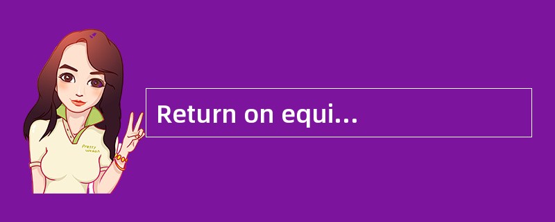 Return on equity using the traditional DuPont formula equals:
