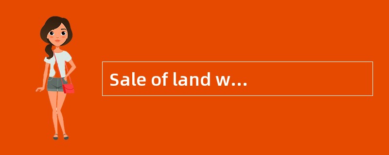 Sale of land would be classified as: