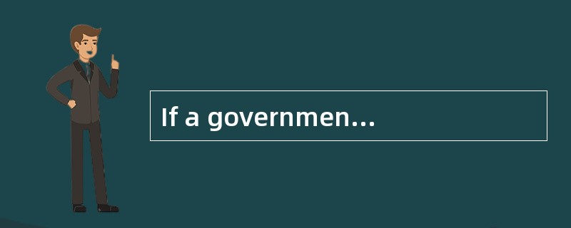 If a government increases its spending on domestically produced goods by an amount that is financed