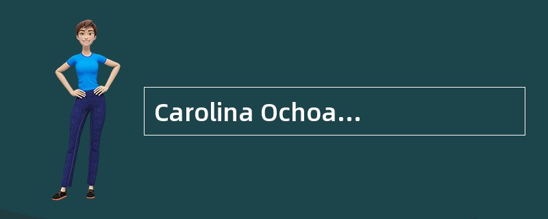 Carolina Ochoa, CFA, is the chief financial officer at Pantagonia Computing. Ochoa is currently the