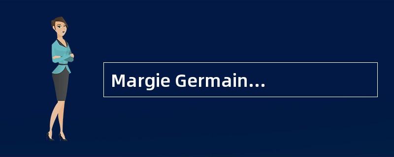 Margie Germainne, CFA, is a risk management consultant who has been asked by a small investment bank