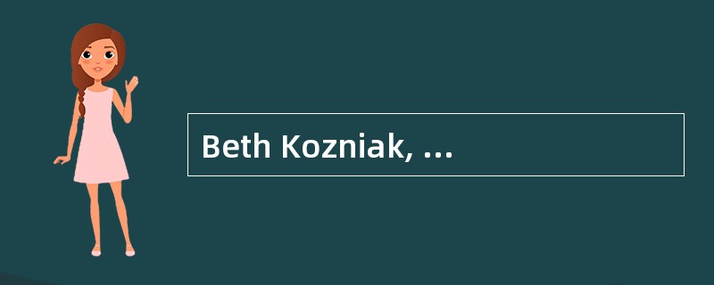 Beth Kozniak, a CFA candidate, is an independent licensed real estate broker and a well-known proper